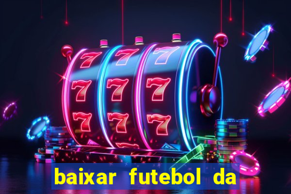 baixar futebol da hora 3.7 atualizado